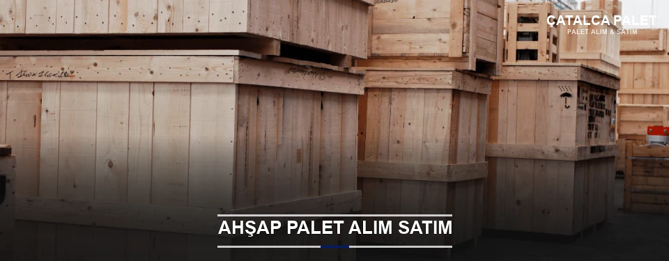 Çatalca Kaliteli Ahşap Palet