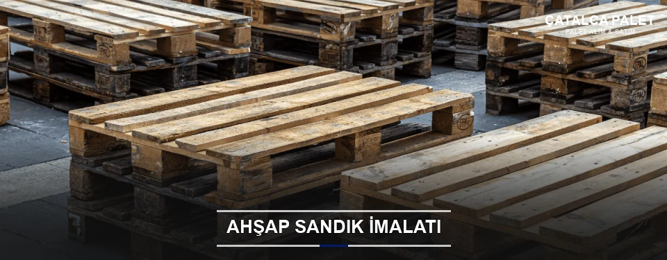 Çatalca Özel Üretim Ahşap Sandık
