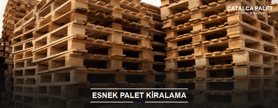 Çatalca Uygun Fiyatlı Palet Kiralama